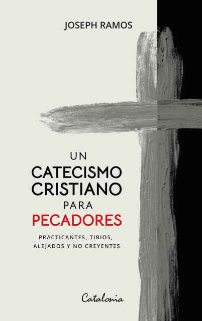 UN CATECISMO CRISTIANO PARA PECADORES