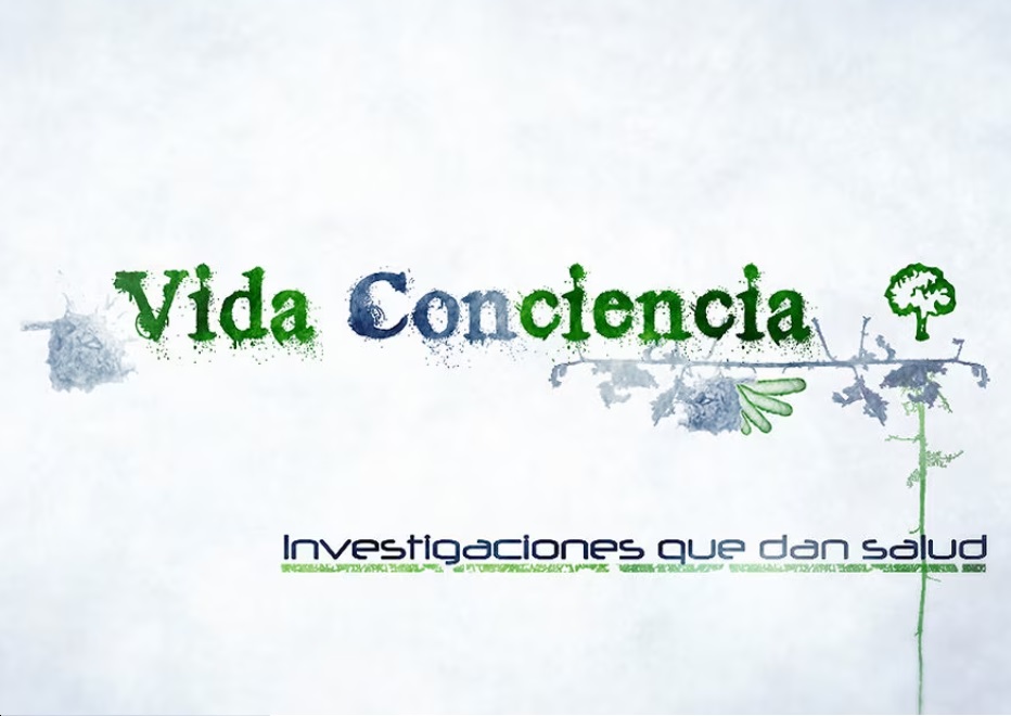 VIDA CONCIENCIA: INVESTIGACIONES QUE DAN SALUD