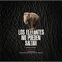 LOS ELEFANTES NO PUEDEN SALTAR