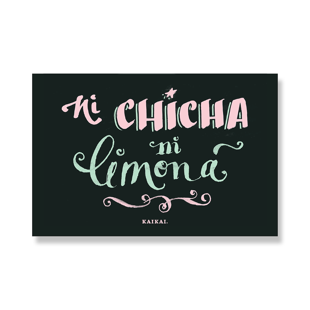 POSTAL DICHOS (NI CHICHA NI LIMONA)