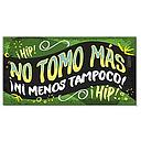 CARTEL CHICO NO TOMO MAS (35 x 18)