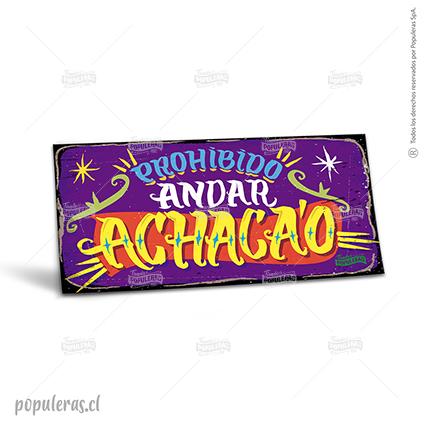 CARTEL CHICO PROHIBIDO ANDAR ACHACAO (35 x 18)