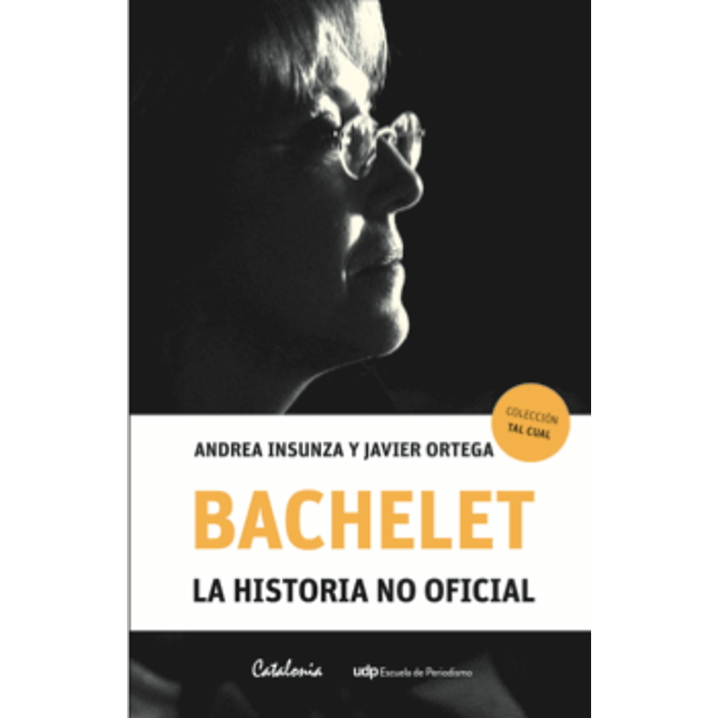 BACHELET LA HISTORIA NO OFICIAL