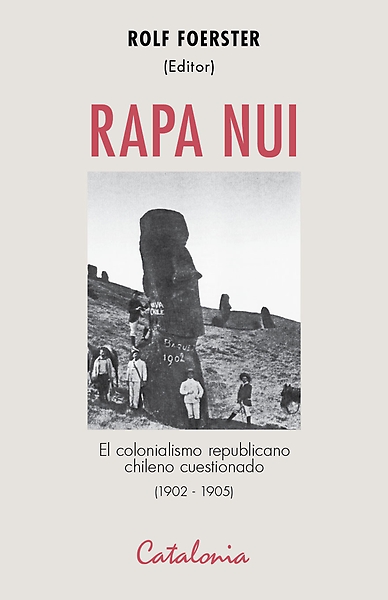 RAPA NUI EL COLONIALISMO REPUBLICANO CUESTIONADO