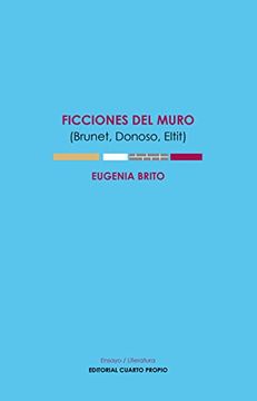 FICCIONES DEL MURO (Brunet, Donoso y Eltit)
