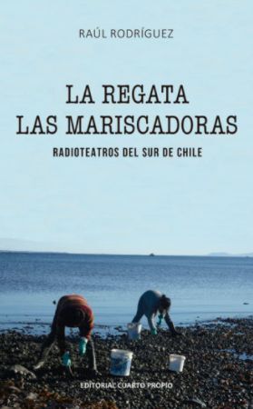 LA REGATA, LAS MARISCADORAS. RADIOTEATROS DEL SUR DE CHILE